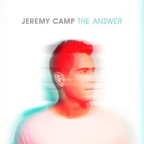  - Jeremy Camp