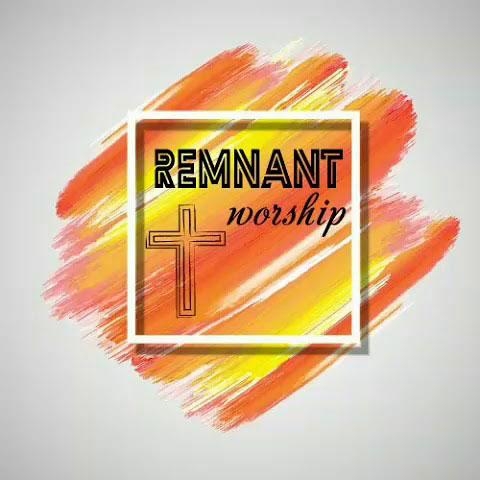  - Remnant Worship